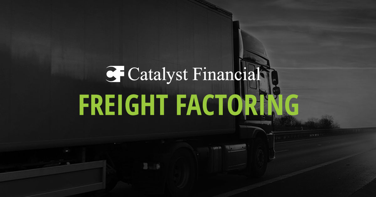 Maximize Cash Flow Through Trucking Invoice Factoring With Catalyst